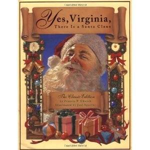 Yes, Virginia, There Is A Santa Claus: The Classic Edition