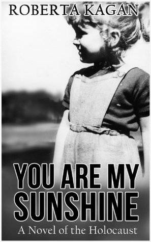 You Are My Sunshine: A Holocaust Novel. Book two of the All My Love Detrick, series