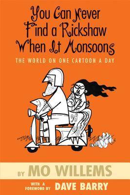 You Can Never Find a Rickshaw When It Monsoons: The World on One Cartoon a Day