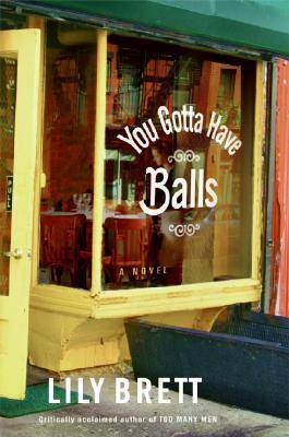 You Gotta Have Balls: A Novel