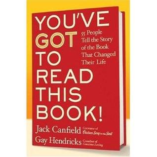 You've GOT to Read This Book!: 55 People Tell the Story of the Book That Changed Their Life