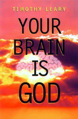 Your Brain Is God