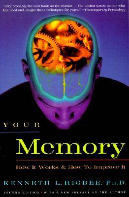 Your Memory: How It Works and How to Improve It