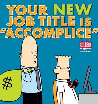 Your New Job Title is "Accomplice"