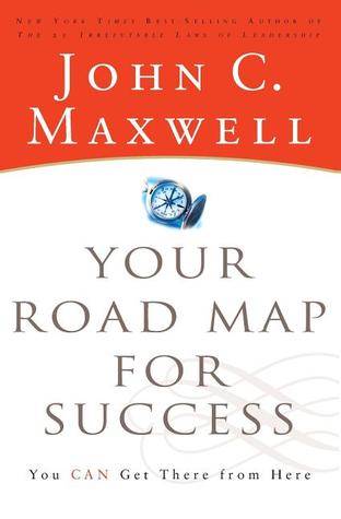 Your Road Map for Success: You Can Get There from Here