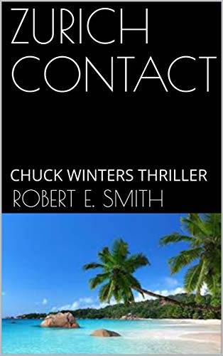 ZURICH CONTACT: CHUCK WINTERS THRILLER