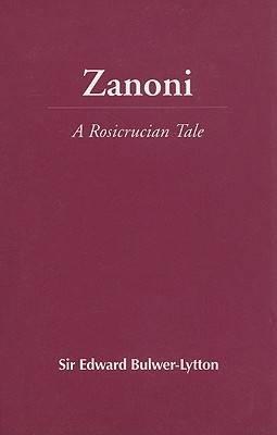 Zanoni: A Rosicrucian Tale