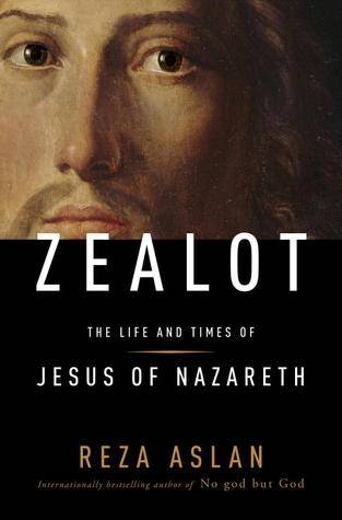 Zealot: The Life and Times of Jesus of Nazareth